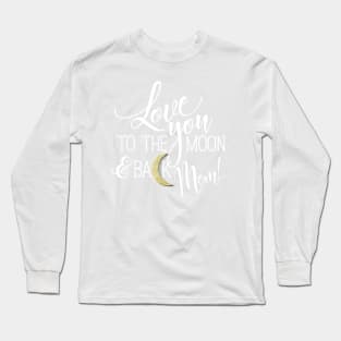 Moon And Back Long Sleeve T-Shirt